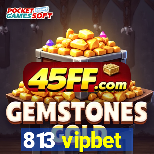 813 vipbet